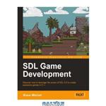 دانلود کتاب SDL Game Development: Discover how to leverage the power of SDL 2.0 to create awesome games in C++