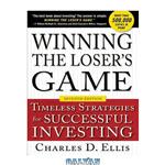 دانلود کتاب Winning the Loser’s Game: Timeless Strategies for Successful Investing