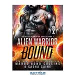 دانلود کتاب Alien Warrior Bound (Galactic Gladiator Games Book 1)