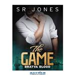 دانلود کتاب The Game: Bratva Blood Seven: (A Dark Mafia Romance)