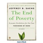 دانلود کتاب The End of Poverty: Economic Possibilities for Our Time
