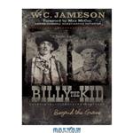 دانلود کتاب Billy the Kid: Beyond the Grave