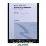 دانلود کتاب Arms Trade and Economic Development: Theory and Policy in Offsets (Studies in Defence Economics)