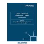 دانلود کتاب Latin American Economic Crises: Trade and Labour