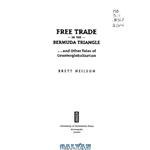 دانلود کتاب Free Trade in the Bermuda Triangle– and Other Tales of Counterglobalization
