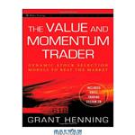 دانلود کتاب The Value and Momentum Trader: Dynamic Stock Selection Models to Beat the Market (Wiley Trading)