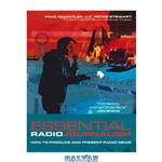 دانلود کتاب Essential Radio Journalism: How to produce and present radio news (Professional Media Practice)