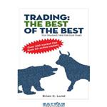 دانلود کتاب Trading: The Best Of The Best – Top Trading Tips For Our Times