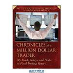 دانلود کتاب Chronicles of a million dollar trader: my road, valleys, and peaks to final trading victory