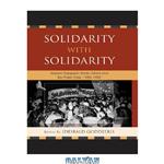 دانلود کتاب Solidarity with solidarity: Western European trade unions and the Polish crisis, 1980-1982