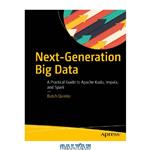 دانلود کتاب Next-generation big data a practical guide to Apache Kudu, Impala, and Spark