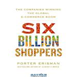 دانلود کتاب Six Billion Shoppers