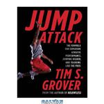 دانلود کتاب Jump Attack: The Formula for Explosive Athletic Performance, Jumping Higher, and Training Like the Pros