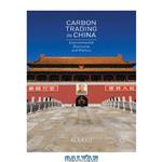 دانلود کتاب Carbon Trading in China: Environmental Discourse and Politics