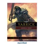 دانلود کتاب Yarrick: Imperial Creed