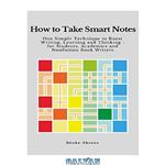 دانلود کتاب How to Take Smart Notes: One Simple Technique to Boost Writing, Learning and Thinking – for Students, Academics and Nonfiction Book Writers