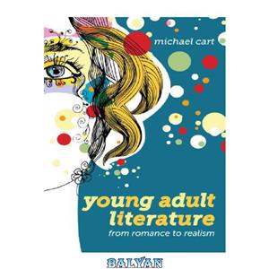 دانلود کتاب Young Adult Literature: From Romance to Realism 