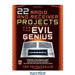 دانلود کتاب 22 Radio Receiver Projects for the Evil Genius