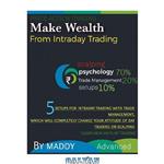 دانلود کتاب Make wealth from intraday trading: Based on price action, 5 setups for day trading