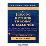 دانلود کتاب $25K Options Trading Challenge (2nd ed): Amplify your Stock Market returns by combining Options and Technical Analysis