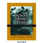 دانلود کتاب School Money Trials: The Legal Pursuit of Educational Adequacy