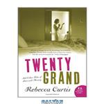 دانلود کتاب Twenty Grand: And Other Tales of Love and Money (P.S.)