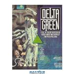 دانلود کتاب Delta Green (Call of Cthulhu Horror Roleplaying, Modern)