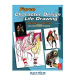 دانلود کتاب Force: Character Design from Life Drawing
