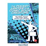 دانلود کتاب The Pocket Lawyer for Comic Book Creators: A Legal Toolkit for Comic Book Artists and Writers