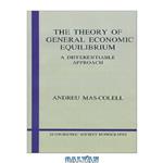 دانلود کتاب The theory of general economic equilibrium: A differentiable approach (no references)