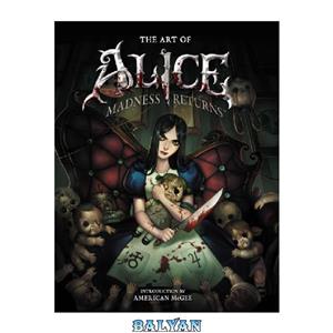 دانلود کتاب Art of Alice: Madness Returns