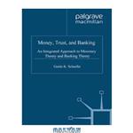 دانلود کتاب Money, Trust, and Banking: An Integrated Approach to Monetary Theory and Banking Theory