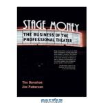 دانلود کتاب Stage Money: The Business of the Professional Theater