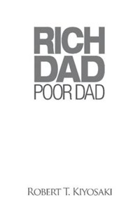 دانلود کتاب Rich Dad Poor Dad: What the Rich Teach Their Kids About Money That the Poor and Middle Class Do Not!