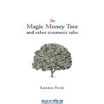 دانلود کتاب The Magic Money Tree and Other Economic Tales
