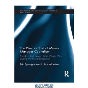 دانلود کتاب Rise and Fall of Money Manager Capitalism 