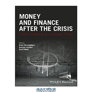 دانلود کتاب Money and Finance After the Crisis: Critical Thinking for Uncertain Times 