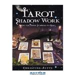 دانلود کتاب Tarot Shadow Work: Using the Dark Symbols to Heal