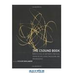 دانلود کتاب The Csound book: perspectives in software synthesis, sound design, signal processing, and programming