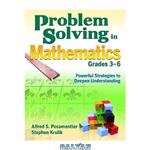 دانلود کتاب Problem Solving in Mathematics, Grades 3-6: Powerful Strategies to Deepen Understanding