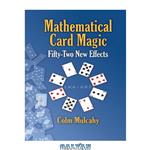 دانلود کتاب Mathematical Card Magic : Fifty-Two New Effects