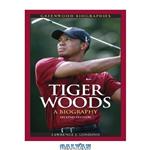 دانلود کتاب Tiger Woods: A Biography, 2 edition (Greenwood Biographies)