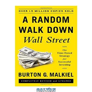 دانلود کتاب A Random Walk Down Wall Street: The Time-Tested Strategy for Successful Investing