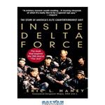 دانلود کتاب Inside Delta Force: The Story of America’s Elite Counterterrorist Unit 