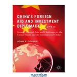 دانلود کتاب China’s Foreign Aid and Investment Diplomacy, Volume III: Strategy Beyond Asia and Challenges to the United States and the International Order