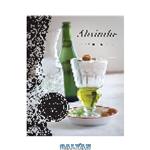 دانلود کتاب Absinthe Cocktails. 50 Ways to Mix with the Green Fairy