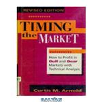 دانلود کتاب Timing the Market: How to Profit in Bull and Bear Markets with Technical Analysis