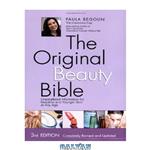 دانلود کتاب The Original Beauty Bible: Skin Care Facts for Ageless Beauty