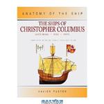 دانلود کتاب The Ships of Christopher Columbus: Santa Maria, Nina and Pinta (Anatomy of the Ship)