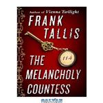 دانلود کتاب The Melancholy Countess (Short Story)